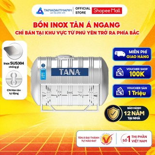 [GIAO MIỀN BẮC] Bồn nước inox Tân Á Ngang 500N 1000N 1500N 2000N Sus 304 - Chính hãng, Bảo hành 12 năm