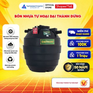 [GIAO TOÀN QUỐC] Bồn nhựa tự hoại Tân Á Đại Thành Đứng 500D 1000D 1500D 2000D - Chính hãng, Bảo hành 50 năm