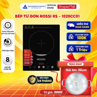Bếp Từ Đơn Tân Á Đại Thành Rossi RS-1020CC01 Tặng Kèm Nồi