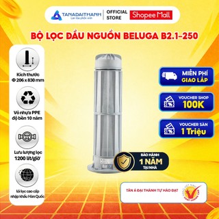 [GIAO LẮP TQ] Bộ lọc đầu nguồn Tân Á Đại Thành Beluga B2.1 - Chính hãng, Bảo hành 12 tháng