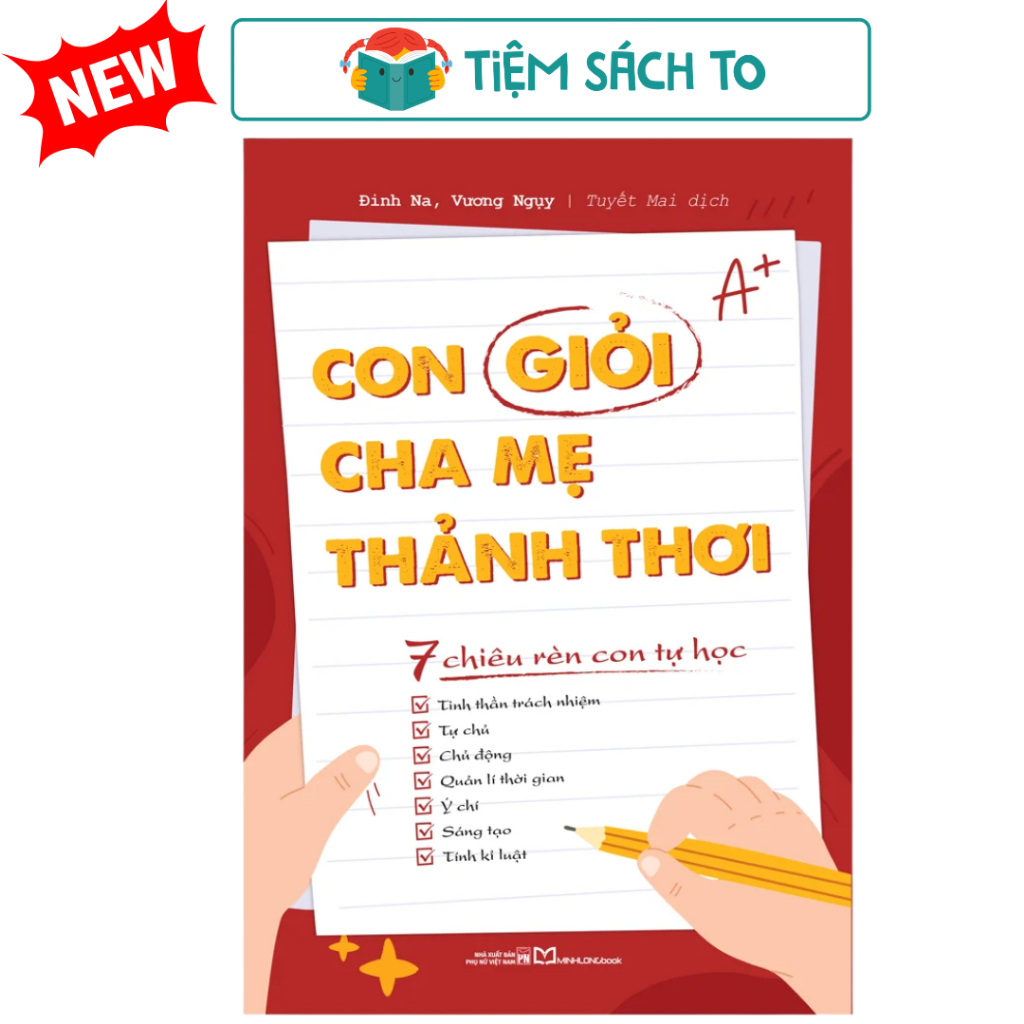 Sách Nuôi Dạy: Con Giỏi, Cha Mẹ Thảnh Thơi - 7 Chiêu Rèn Con Tự Học