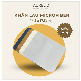 10 Khăn Microfiber Aurel D Chuyên Dụng Lau Trang Sức, Phụ Kiện, Mắt Kính, Điện Thoại