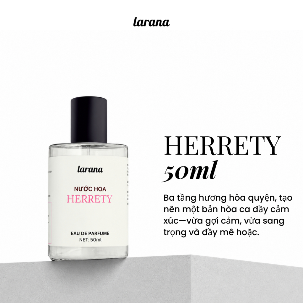 Nước hoa nữ Herrety by Larana, Hương thơm sang trọng, tinh tế, quyến rũ  dung tích tùy chọn 10ml/50ml.