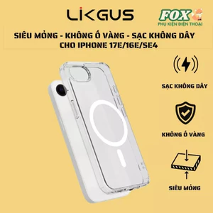 Ốp Likgus siêu mỏng cho IPhone 17E/16E/SE4 - Không ố vàng - Hỗ trợ sạc không dây