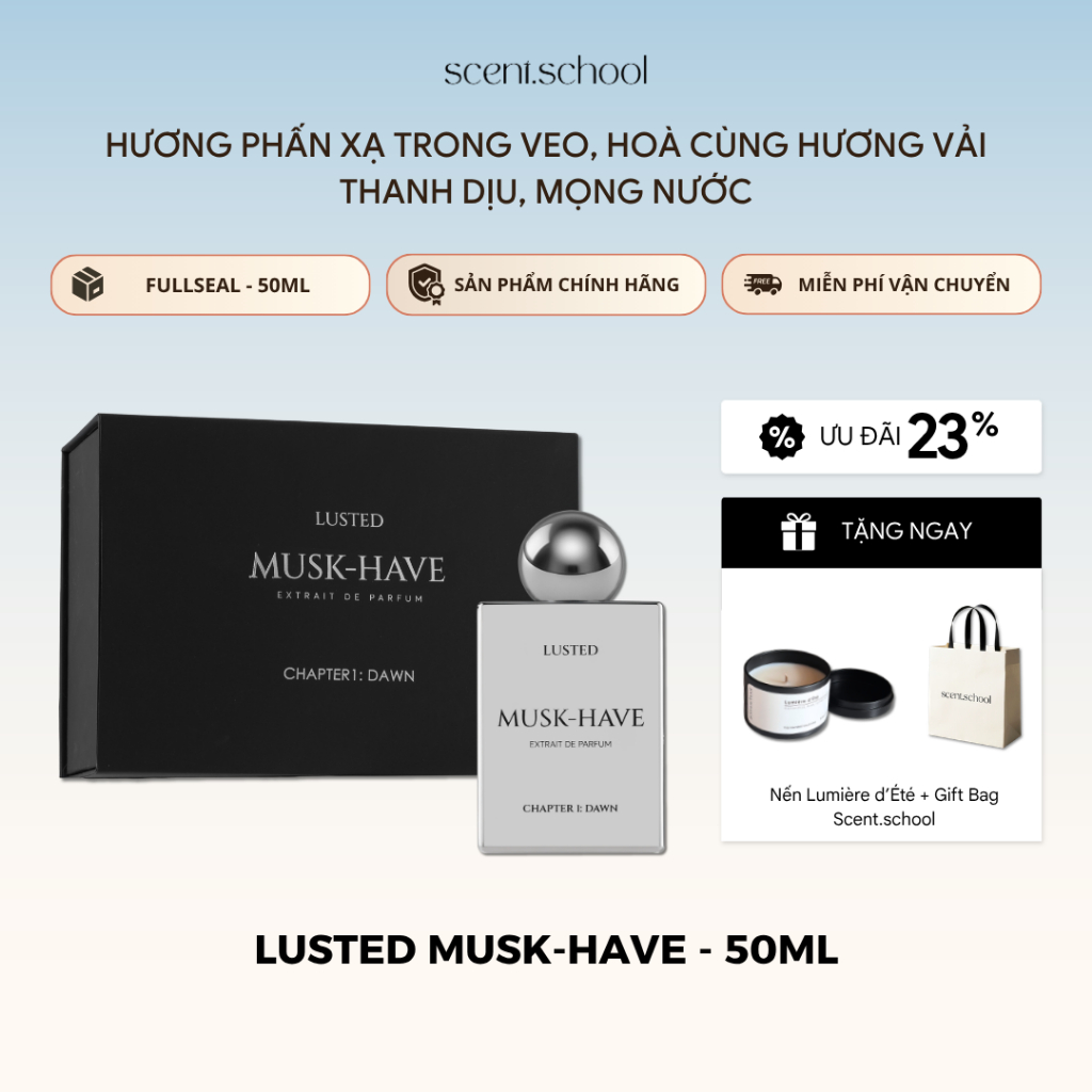 Nước hoa LUSTED MUSK-HAVE fullsize 50ml chính hãng - Phấn xạ cùng Vải tươi trong trẻo, sang trọng | Scent.school Perfume