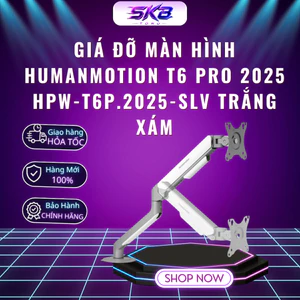 Giá đỡ màn hình Humanmotion T6 Pro 2025 HPW-T6P.2025-SLV Trắng xám - BH chính hãng 12 tháng