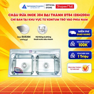 Bộ chậu rửa inox 304 Đại Thành DX42004 - Chỉ bán miền Nam và Tây Nguyên, Hàng chính hãng