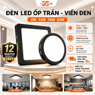 Đèn LED Ốp Trần Nổi Viền Đen LUXSUN 6W - 24W Vuông/Tròn Siêu Mỏng Chiếu Sáng Phòng Khách Phòng Ngủ Bảo Hành 12 Tháng