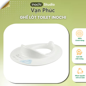 Ghế lót Toilet inochi, thiết kế miếng đệm chống trơn trượt, bệ lót bồn cầu cho bé, inochi store hcm