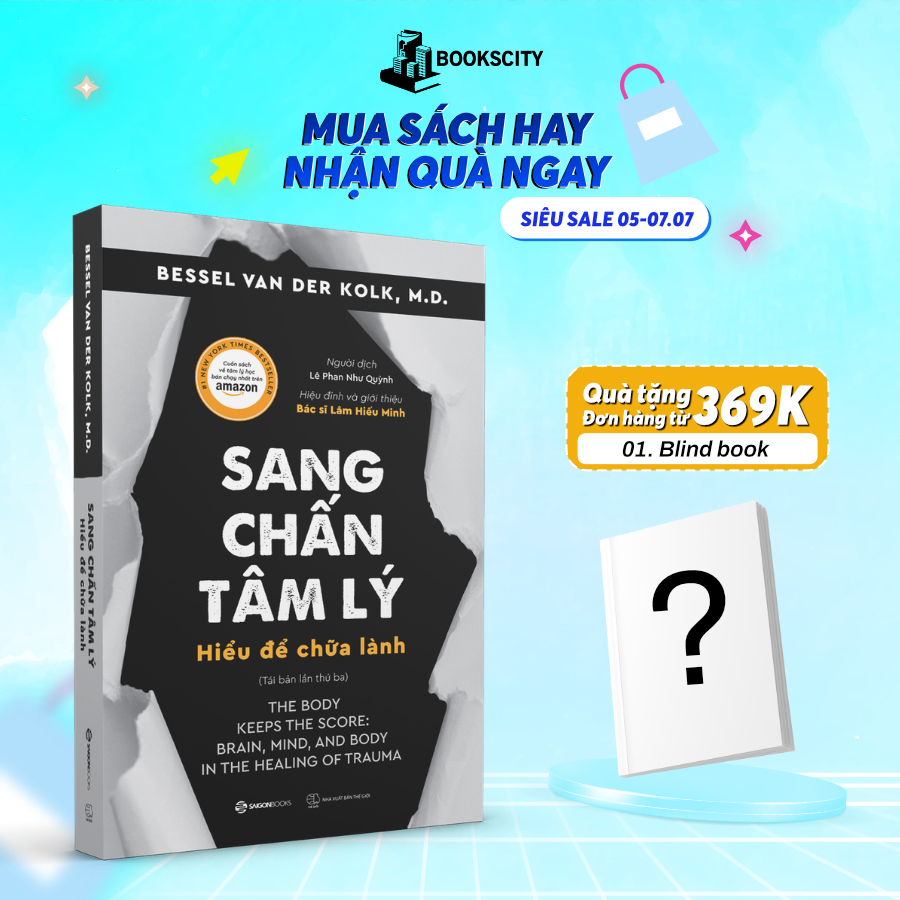 Sách - Sang Chấn Tâm Lý - Hiểu Để Chữa Lành (The Body Keeps The Score)