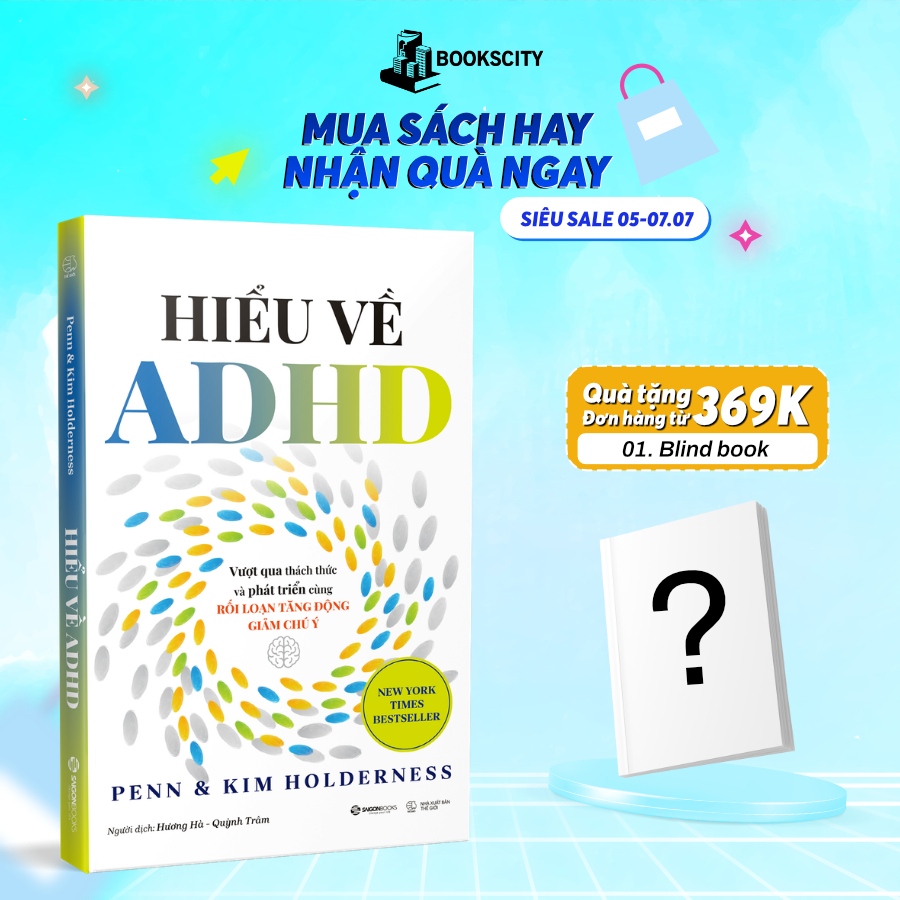 Sách - Hiểu Về ADHD - Vượt Qua Thách Thức và Phát Triển Cùng Rối Loạn Tăng Động Giảm Chú Ý