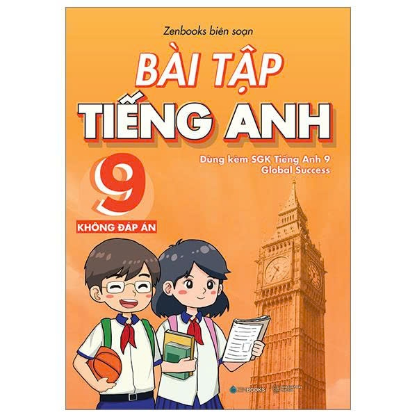 Bộ Sách Bài Tập Tiếng Anh Lớp 6,7,8,9 - Có Đáp Án & Không Đáp Án (Dùng Kèm SGK Global Success)