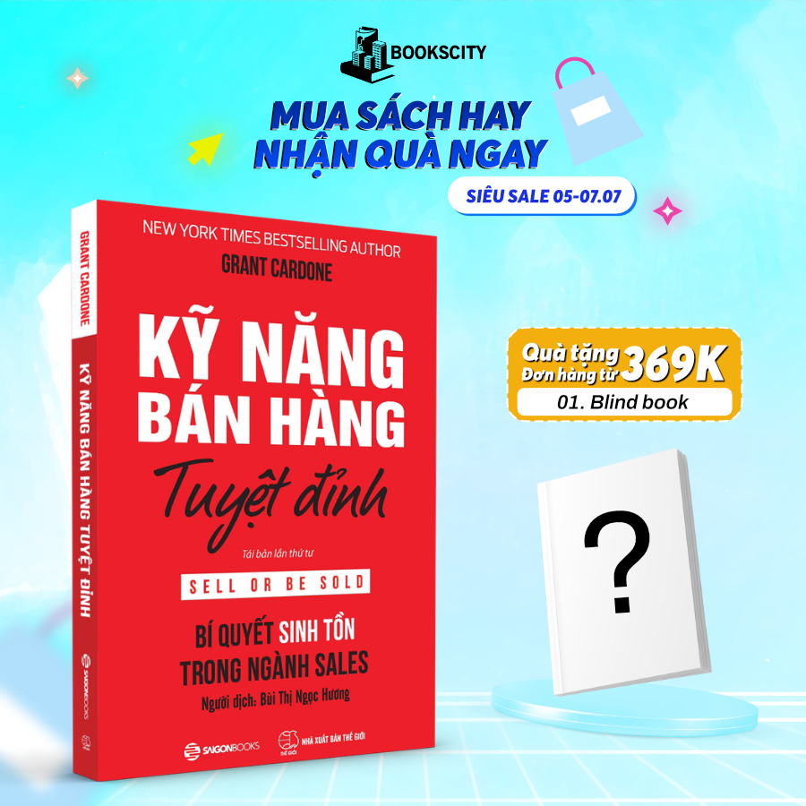 Sách - Kỹ Năng Bán Hàng Tuyệt Đỉnh: Bí Quyết Sinh Tồn Trong Ngành Sales - Grant Cardone