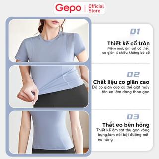 GEPO Áo thun cộc tay tập gym yoga nữ vải co giãn 4 chiều mềm mịn thấm hút mồ hôi GP201
