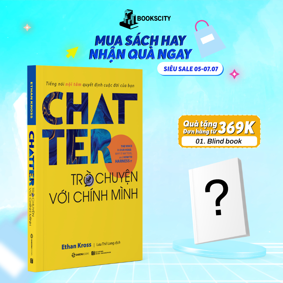 Sách - Chatter - Trò Chuyện Với Chính Mình: Tiếng Nói Nội Tâm Quyết Định Cuộc Đời Bạn - Ethan Kross