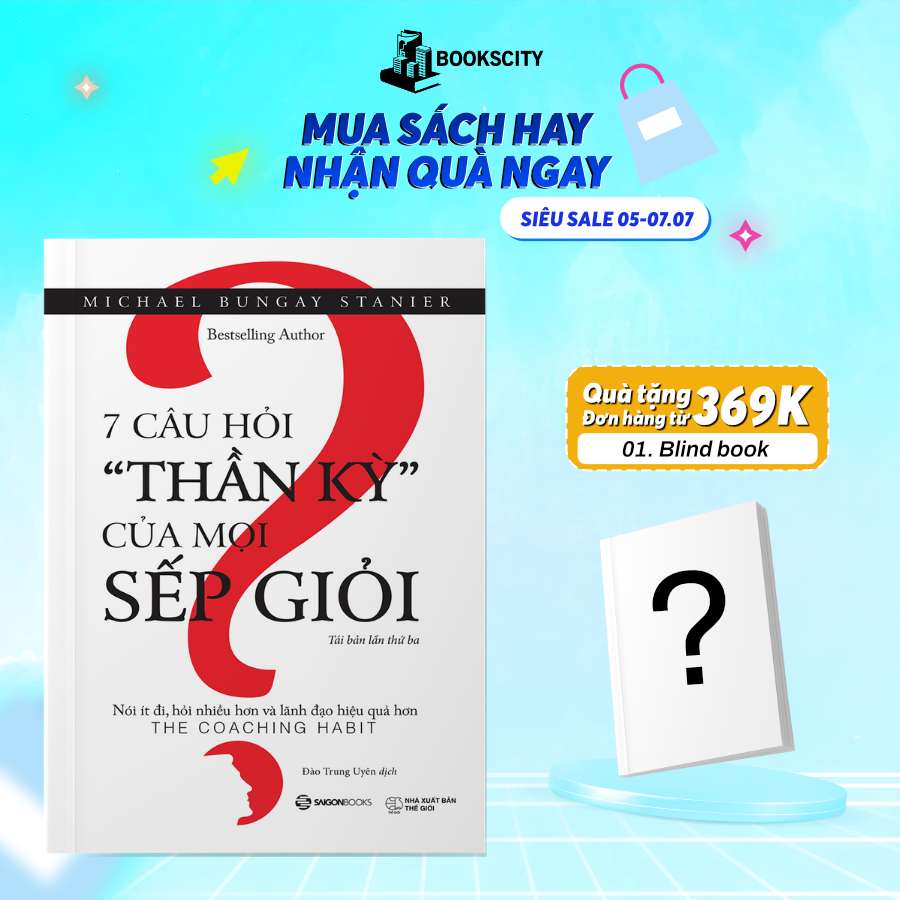 SÁCH: 7 câu hỏi thần kỳ của mọi sếp giỏi (The Coaching Habit) - Tác giả: Michael Bungay Stanier
