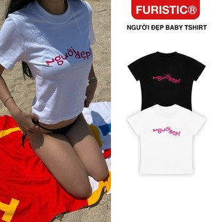 Áo Thun Premium Cottton "NGƯỜI ĐẸP" Baby Tee