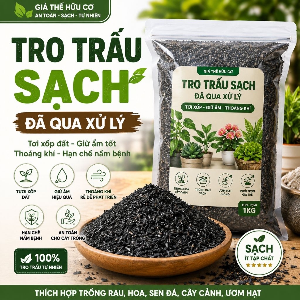 Tro Trấu Sạch Đã Qua Xử Lý 1kg - Giá Thể Hữu Cơ Trồng Rau, Hoa, Sen Đá, Cây Cảnh, Ươm Hạt