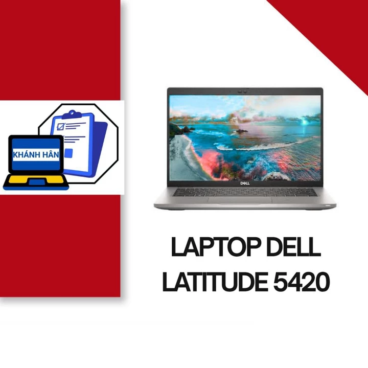 Laptop Dell Latitude 5420 | Intel Core i5 Gen 11, RAM 8GB, SSD 256GB. Hàng cũ bảo hành 6 tháng.