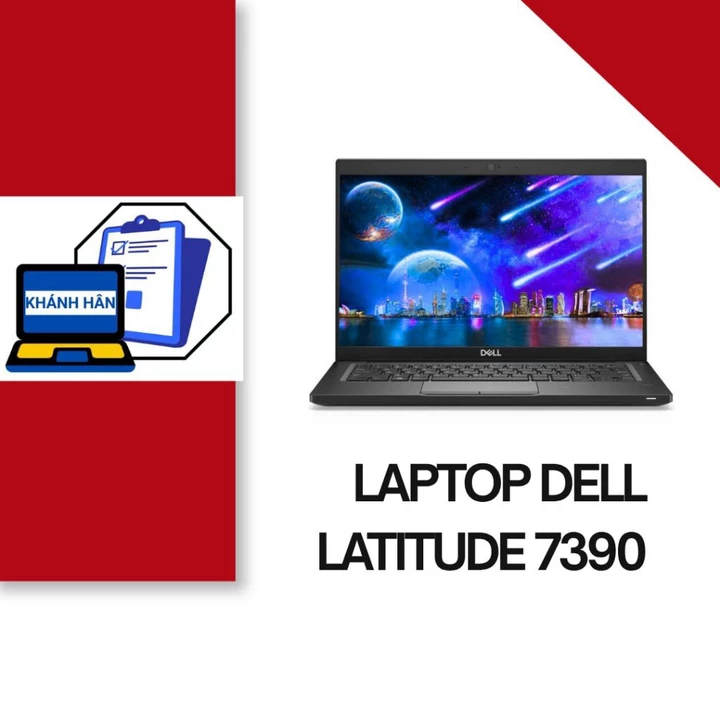 Laptop Dell Latitude 7390 | Intel Core i7 Gen 8, RAM 8GB, SSD 256GB. Hàng cũ bảo hành 6 tháng.