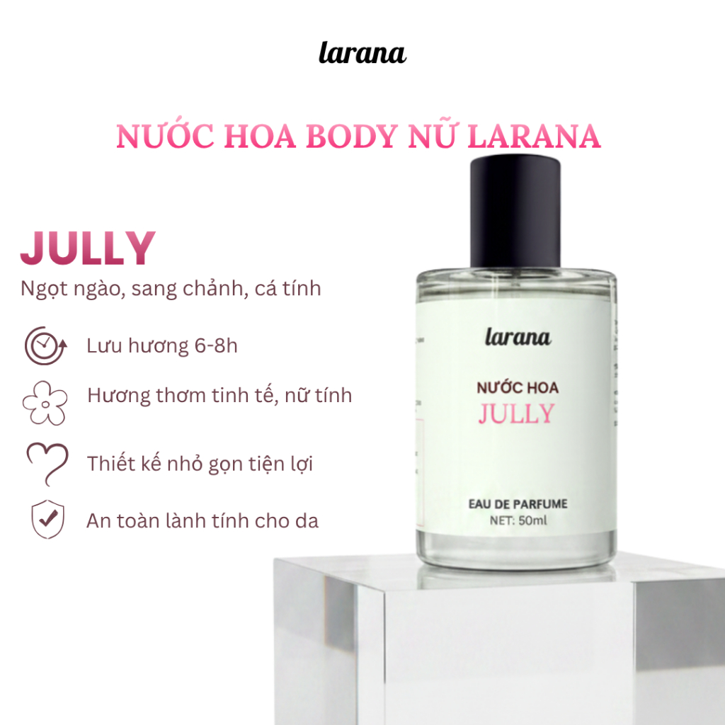 Nước hoa nữ Jully thương hiệu Larana hương thơm  ngọt ngào sang trọng dung tích  10ml/30ml/50ml