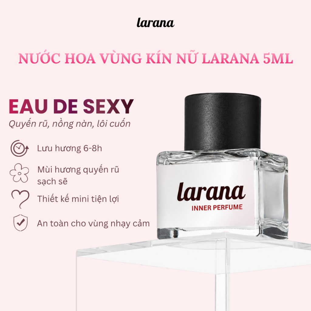Nước hoa vùng kín nữ Larana 5ml bản Eau De Sexy hương thơm lôi cuốn quyến rũ sang trọng