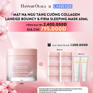 [LANEIGE X HANNAH] Mặt Nạ Ngủ Laneige Bouncy & Firm Sleeping Mask 60ml tăng cường collagen và làm săn chắc da