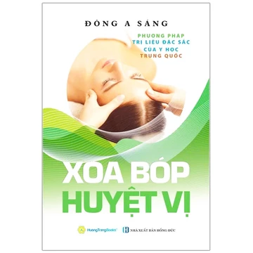 Sách - Xoa Bóp Huyệt Vị - Phương Pháp Trị Liệu Đặc Sắc Của Y Học Trung Quốc