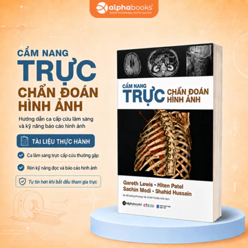 Sách Cẩm Nang Trực Chẩn Đoán Hình Ảnh - Cẩm Nang Giúp Bác Sĩ Chẩn Đoán Hình Ảnh (Alpha Books)