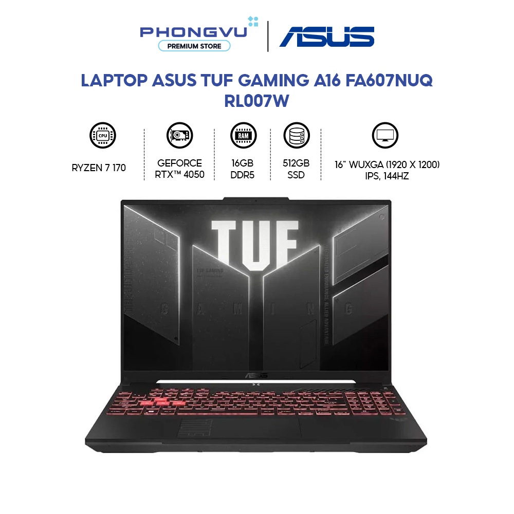 Laptop Gaming Asus TUF A16 FA607NUQ - Ryzen 7 170 - RTX 4050 6GB - RAM 16GB - 512GB SSD - Win 11 - Bảo hành 24 tháng