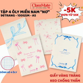 Tập 4 Ôly A5 Classmate Nơ 100GSM Giây Vàng Tráng Keo Chống Mỏi Mắt, Chống Thấm, Bìa Cán Bóng Chống Thấm Nước