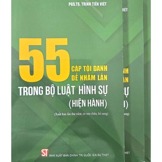 55 cặp tội danh dễ nhầm lẫn trong Bộ luật Hình sự (hiện hành) Xuất bản lần thứ năm - Năm 2026
