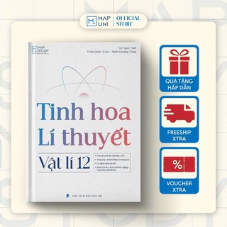 Sách Tinh hoa Lí thuyết Vật Lí 12 dành cho học sinh ôn thi Tốt nghiệp THPT theo chương trình sách giáo khoa mới