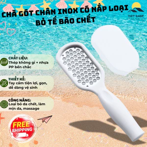 Chà Gót Chân Loại Bỏ Da Chết Inox Có Nắp, TIDY SHOP, Dụng Cụ Chà Gót Tẩy Tế Bào Chết, Bàn Chà Gót Chân Làm Mịn Da