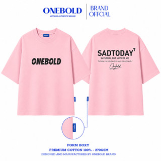 Áo Thun BOXY "SADTODAY" Brand ONEBOLD Cotton 270gsm, Áo Phông Basic Form Rộng Nam Nữ - OB012