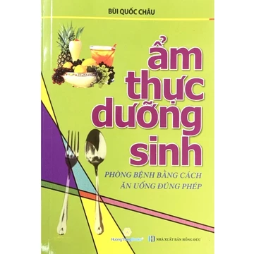 Sách - Ẩm Thực Dưỡng Sinh - Phòng Bệnh Bằng Cách Ăn Uống Đúng Phép