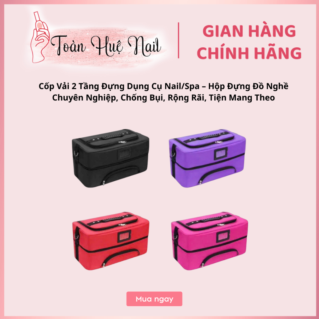 Cốp Vải 2 Tầng Đựng Dụng Cụ Nail/Spa – Hộp Đựng Đồ Nghề Chuyên Nghiệp, Chống Bụi, Rộng Rãi, Tiện Mang Theo