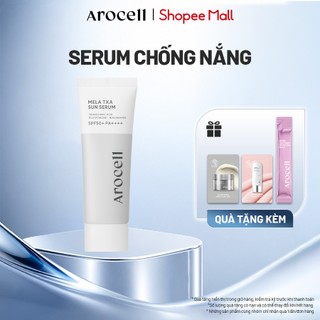 Serum Chống Nắng Arocell Mela TXA Sun Serum SPF50+ PA++++ Chống Tia UV Dưỡng Ẩm Hỗ Trợ Làm Sáng Da 40ml