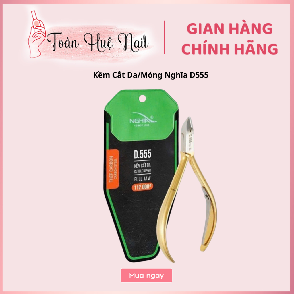 Kềm Cắt Da/Móng Nghĩa D555, Chuẩn ISO Dụng Cụ Nail Mi Chuyên nghiệp