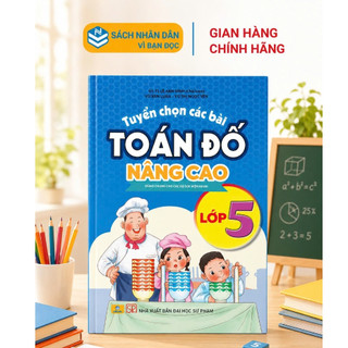 Sách - Tuyển Chọn Các Bài Toán Đố Nâng Cao 5 - Dùng chung cho các bộ SGK hiện hành - ndbooks