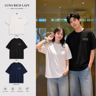Áo Thun Oversize Nam Nữ Form Rộng Basic Unisex Cotton 100% 250GSM Tay Lỡ Local Brand Luna Rich Lazy