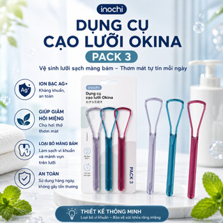 Dụng cụ cạo lưỡi Inochi Okina Pack 3 chiếc nhựa PETG, làm sạch lưỡi, giảm mảng bám, thơm miệng