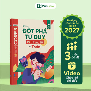 Sách cho 2k12 - Đột phá tư duy Kì thi vào 10 môn Toán - Ôn thi chuyên sâu - Chính hãng WinBook