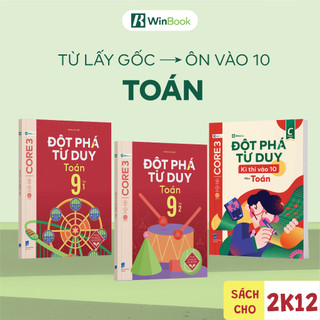 Sách cho 2k12 - Bộ 3 cuốn Đột phá tư duy Toán 9 (2 tập), Đột phá tư duy kì thi vào 10 môn Toán