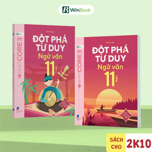 Sách - Đột phá tư duy Ngữ văn 11 (Dùng chung cho 3 bộ SGK) - Củng cố phương pháp học Văn