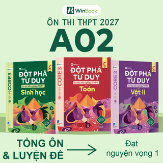 [COMBO NÂNG ĐIỂM KHỐI A02] Bộ 3 cuốn Đột phá tư duy kì thi tốt nghiệp THPT môn Toán, Lí, Sinh