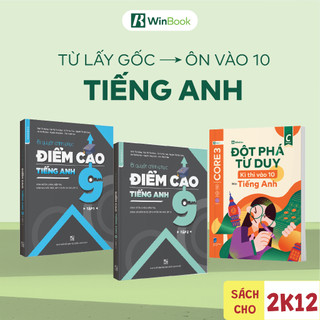 Bộ 3 cuốn Bí quyết chinh phục điểm cao Tiếng anh 9 (2 tập), Đột phá tư duy kì thi vào 10 môn Tiếng anh