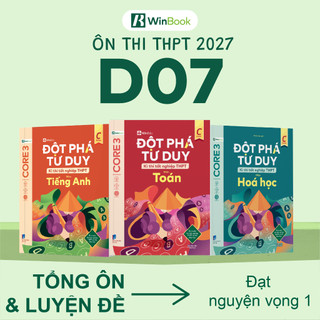 [COMBO NÂNG ĐIỂM KHỐI D07] Bộ 3 cuốn Đột phá tư duy kì thi tốt nghiệp THPT môn Toán, Hoá, Tiếng Anh