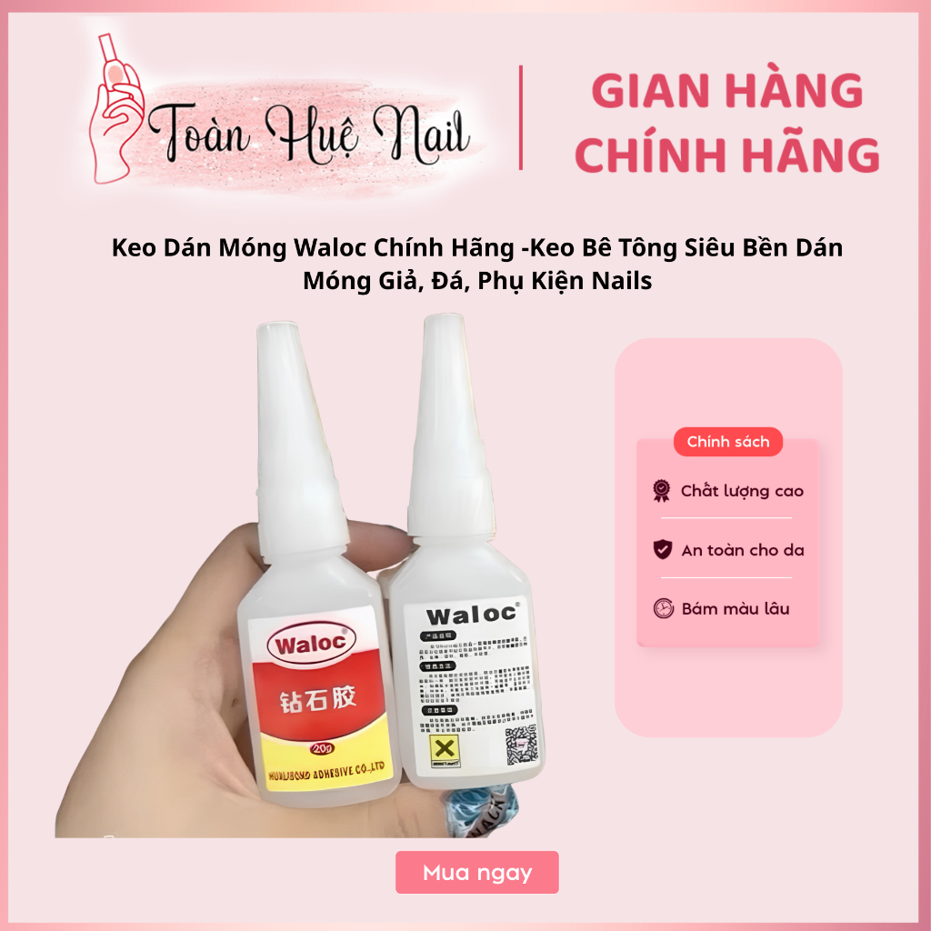 Keo Dán Móng Waloc Chính Hãng -Keo Bê Tông Siêu Bền Dán Móng Giả, Đá, Phụ Kiện Nails