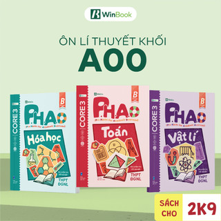 [COMBO lí thuyết A00] Bộ 3 cuốn P.H.A.O Toán, Vật Lí, Hóa Học Ôn luyện thi tốt nghiệp THPT, ĐGNL